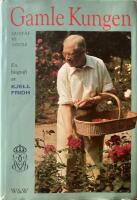 Gamle kungen : Gustaf VI Adolf : en biografi