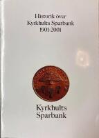 Historik &ouml;ver Kyrkhults  Sparbank 1901-2001