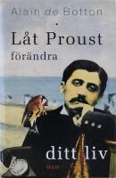 L&aring;t Proust f&ouml;r&auml;ndra ditt liv