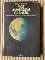 Mot universums gr&auml;nser : den moderna astronomins och kosmologins historia