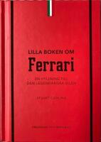 Lilla boken om Ferrari : en hyllning till den legendariska bilen