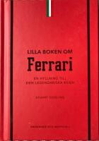 Lilla boken om Ferrari : en hyllning till den legendariska bilen