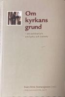 Om kyrkans grund : ett seminarium om kyrka och &auml;mbete