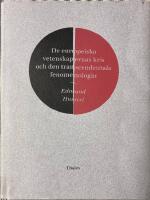 De europeiska vetenskapernas kris och den transcendentala fenomenologin