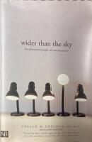 Wider Than the Sky: The Phenomenal Gift of Consciousness