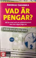 Vad &auml;r pengar? : allt du velat veta om v&auml;rldsekonomin men inte v&aring;gat fr&aring;ga om