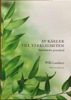 Av k&auml;rlek till verkligheten : ignatianska grundord