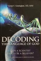 Decoding the Language of God: Can a Scientist Really Be a Believer?: A Geneticist Responds to Francis Collins
