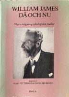 William James d&aring; och nu : n&aring;gra religionspsykologiska studier