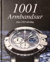 1001 armbandsur : Fr&aring;n 1925 till idag