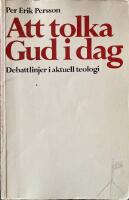 Att tolka Gud i dag. Debattlinjer i aktuell teologi 