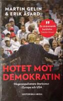 Hotet mot demokratin : h&ouml;gerpopulismens &aring;terkomst i Europa och USA