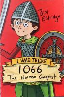 1066: The Norman Conquest (I Was There)