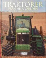 Traktorer fr&aring;n hela v&auml;rlden : mer &auml;n 200 av v&auml;rldens fr&auml;msta traktorer