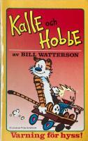 Kalle och Hobbe : [varning f&ouml;r hyss!]
