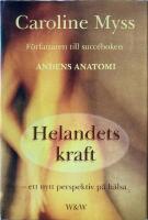 Helandets kraft : ett nytt perspektiv p&aring; h&auml;lsa