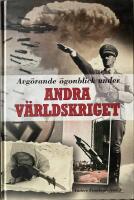 Avg&ouml;rande &ouml;gonblick under andra v&auml;rldskriget