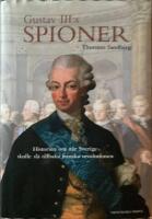 Gustav III:s spioner : historien om n&auml;r Sverige skulle sl&aring; tillbaka franska revolutionen