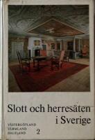 Slott och herres&auml;ten i Sverige V&auml;sterg&ouml;tland V&auml;rmland  Dalsland Del 2 