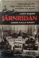 Livet bakom j&auml;rnrid&aring;n under kalla kriget : milit&auml;rtolklegenden Sigge Lindqvist ber&auml;ttar om m&auml;nniskor och platser