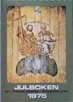  Julboken till f&ouml;rsamlingarna i G&ouml;teborgs stift 1975  H&auml;ftad bok.   1975 - 166s. H&auml;ftad. Illustrerad