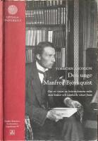 Den unge Manfred Bj&ouml;rkquist : hur en vision av kristendomens m&ouml;te med kultur och samh&auml;lle v&auml;xer fram = Manfred Bj&ouml;rkquist's early life and the development of his vision of Christianity, culture and society
