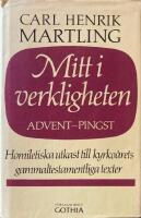 Mitt i verkligheten nr 3 Advent-Pingst Homiletiska utkast till kyrko&aring;rets gammeltestamentliga texter