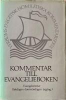 Kommentar till Evangelieboken. Evangelietexter P&aring;skdagen - Doms&ouml;ndagen &aring;rg&aring;ng 3