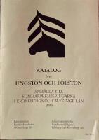 Katalog &ouml;ver ungston och f&ouml;lston anm&auml;lda till sommarpremieringarna i Kronobergs och Blekinge l&auml;n 1993 
