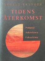 Tidens &aring;terkomst - Pompeji, Johnstown, Fukushima