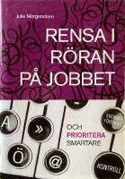 Rensa i r&ouml;ran p&aring; jobbet och prioritera smartare