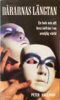 D&aring;rarnas l&auml;ngtan : en bok om att leva inifr&aring;n i en om&ouml;jlig v&auml;rld