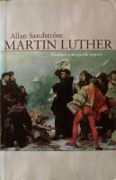 Martin Luther - munken som gjorde uppror