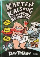 Kapten Kalsong och den stora toalettattacken - det andra episka &auml;ventyret