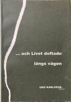 ...och Livet dotftade l&auml;ngs v&auml;gen