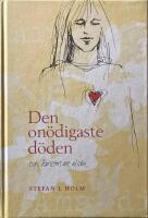 Den on&ouml;digaste d&ouml;den : och konsten att &auml;lska