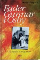 Fader Gunnar i Osby - en alldeles ovanlig pr&auml;st