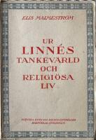 Ur Linn&eacute;s tankev&auml;rld och religi&ouml;sa liv. N&aring;gra Linn&eacute;-studier