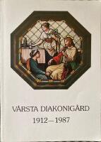 V&aring;rsta diakonig&aring;rd 1912 - 1987