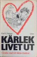 K&auml;rlek livet ut : goda r&aring;d till &auml;kta makar
