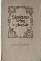 S&aring;ngkrans kring kyrkans &aring;r Psalmer och andliga visor till Guds lov och enkla hj&auml;rtans uppbyggelse