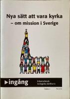 Ett nytt s&auml;tt att vara kyrka - om mission i Sverige