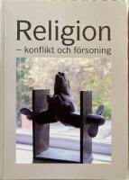 Religion - konflikt och f&ouml;rsoning