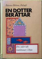 En dotter ber&auml;ttar : Om seder och traditioner i Iran