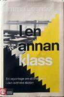 I en annan klass : Ett reportage om skillnaderna i den svenska skolan