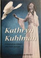 Kathryn Kuhlman : En biografi om kvinnan som trodde p&aring; under