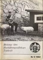 Blekinge l&auml;ns Hush&aring;llnings&auml;llskaps Tidskrift Nr 5 1982
