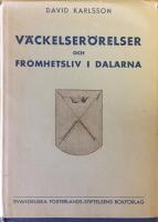 V&auml;ckelser&ouml;relser och fromhetsliv i Dalarna 1856-1936 