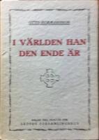 I v&auml;rlden han den ende &auml;r. N&aring;gra predikningar och f&ouml;redrag