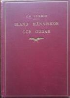Bland m&auml;nniskor och gudar Minnen och intryck fr&aring;n en missionsresa jorden runt. 